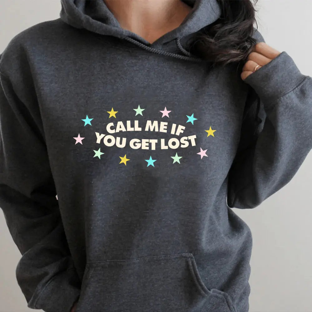 If You Get Lost Call Me Hoodie CJWY1912078